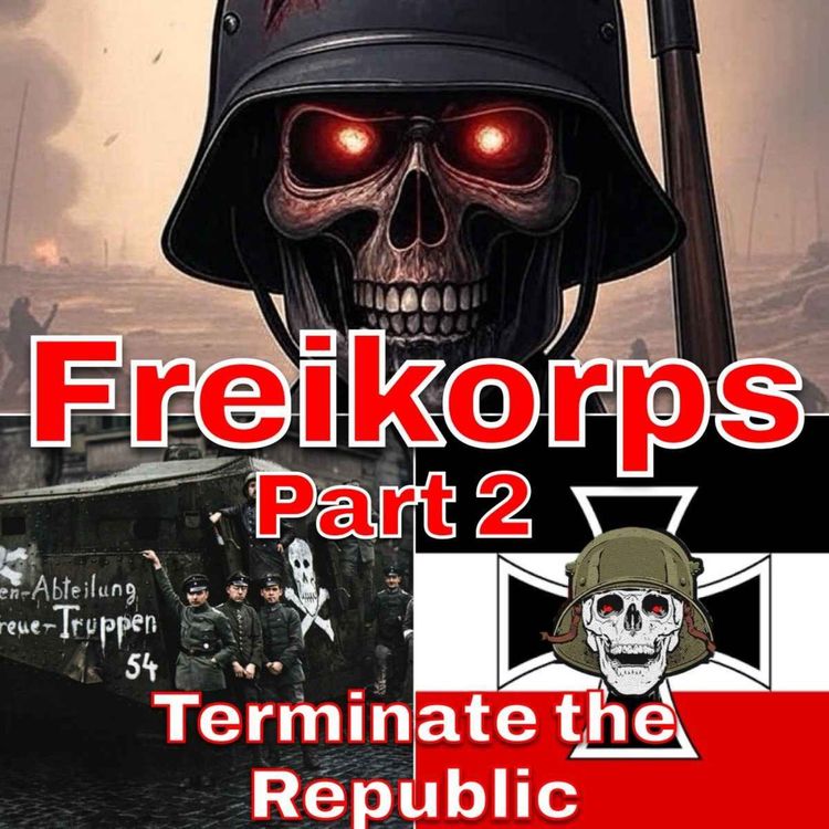 cover art for Freikorps Part 2 - Terminate the Republic