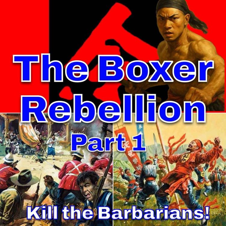 cover art for The Boxer Rebellion Part 1 - Kill the Barbarians!