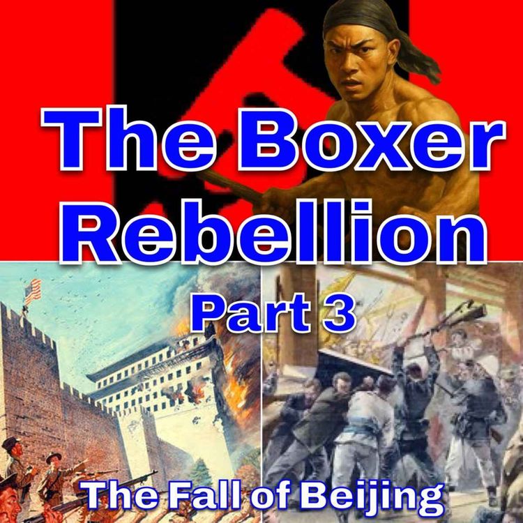 cover art for The Boxer Rebellion Part 3 - The Fall of Beijing