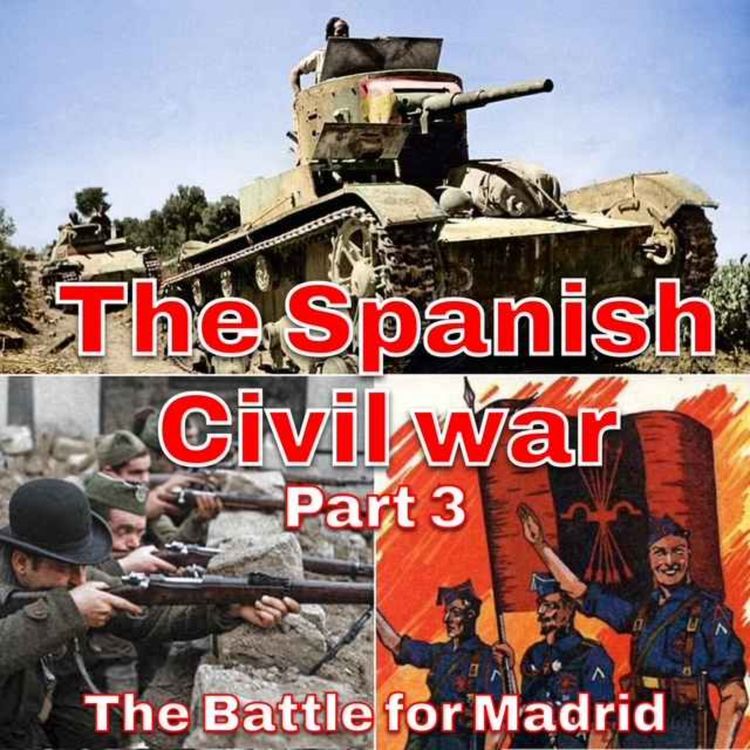 cover art for The Spanish Civil War Part 3- The Battle for Madrid