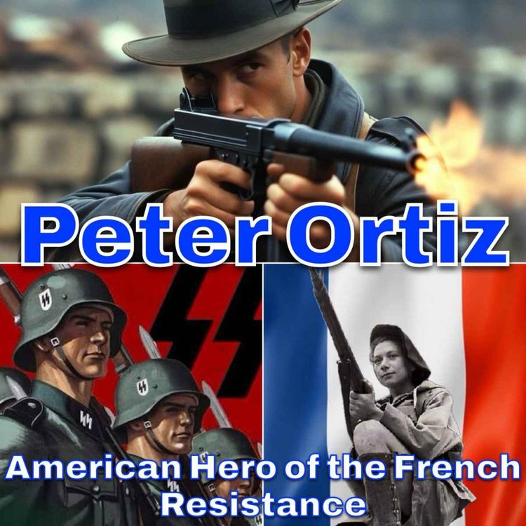 cover art for Peter Ortiz - American Hero of the French Resistance