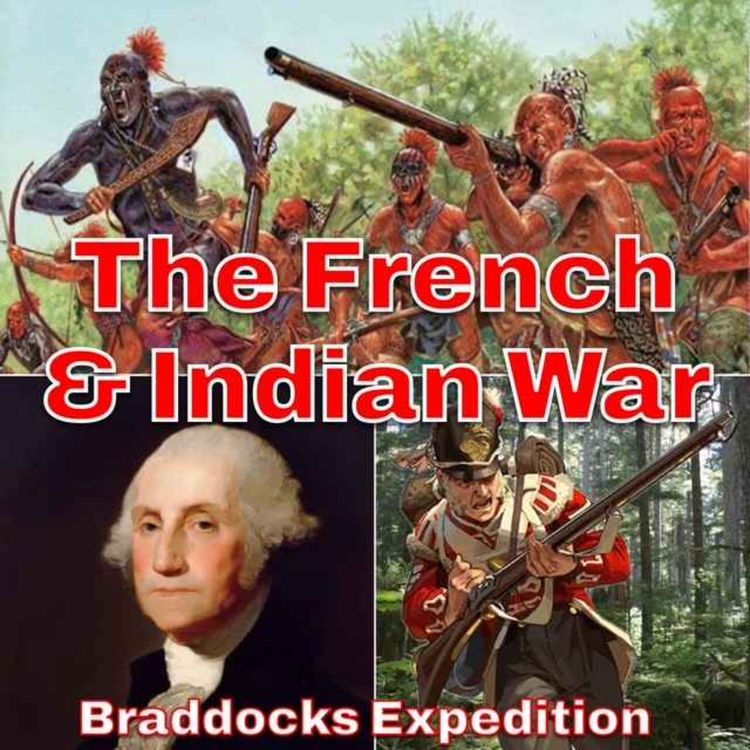 cover art for The French & Indian War Part 1 - Braddock's Expedition