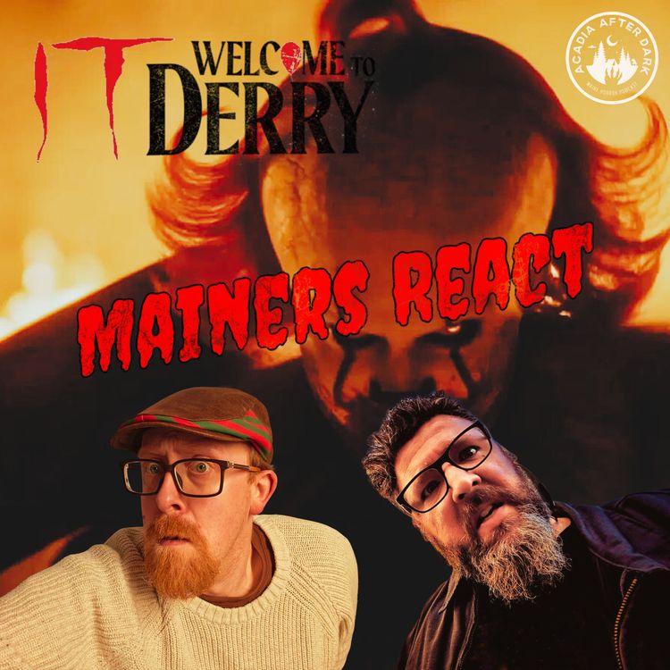 cover art for Acadia After Dark Podcast Episode 33: It Welcome to Derry with Nomar Slevik