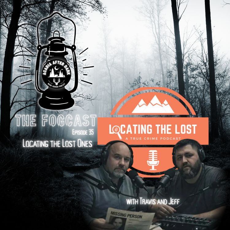 cover art for Acadia After Dark Fogcast Episode 35: Locating the Lost