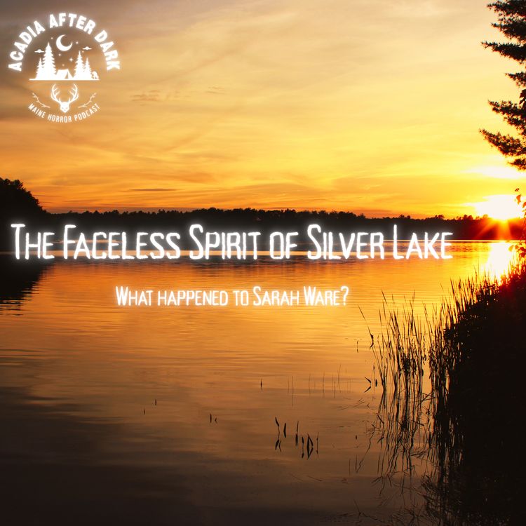cover art for The Faceless Woman of Silver Lake: A True Maine Haunting