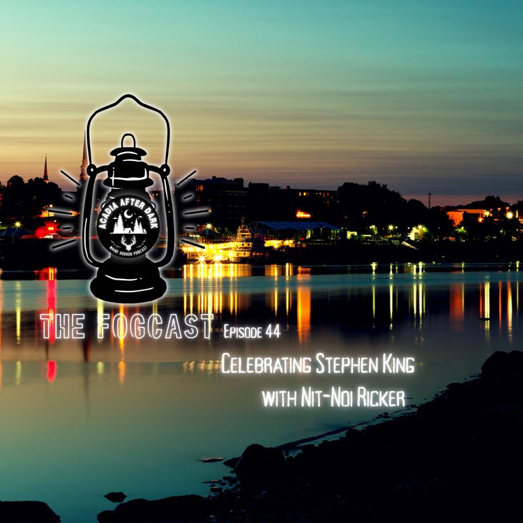 cover art for The Fogcast Episode 44: Celebrating Stephen King's Legacy with Nit-Noi Ricker