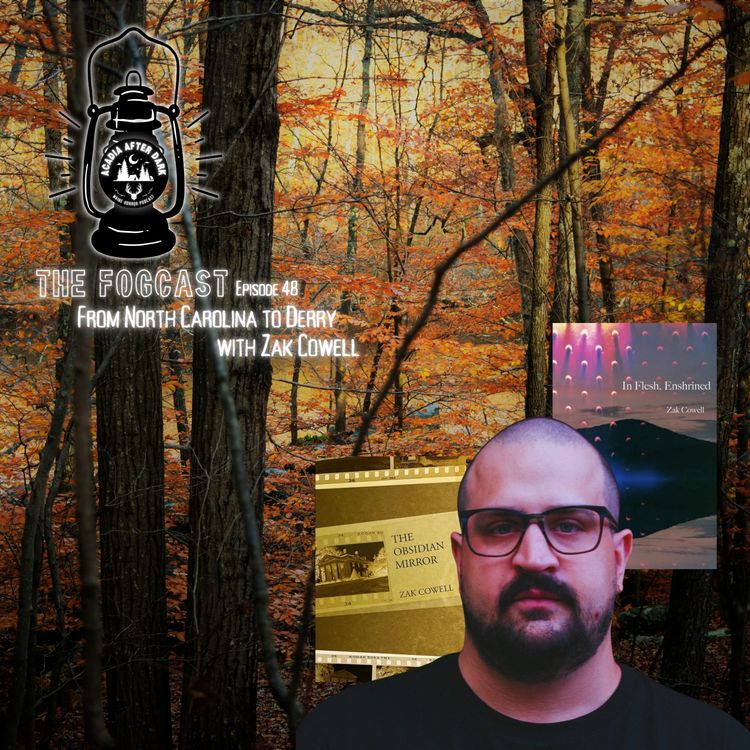 cover art for The Fogcast Episode 48: From North Carolina to Derry  w/ Zak Cowell