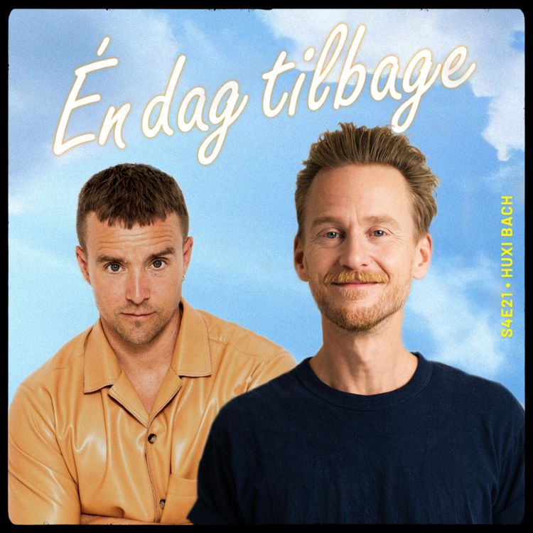 cover art for Del 1 – Én dag tilbage med Huxi Bach