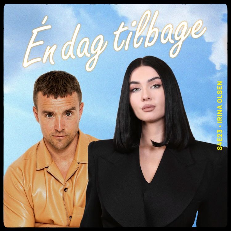 cover art for Del 1 – Én dag tilbage med Irina Olsen