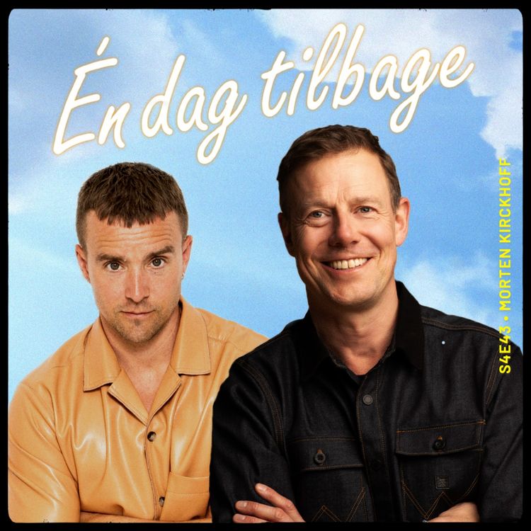 cover art for Del 1 – Én dag tilbage med Morten Kirckhoff