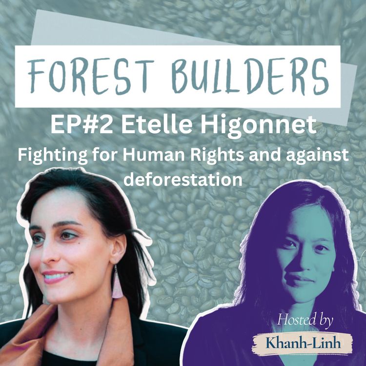 cover art for Etelle Higonnet - Fighting for Human Rights and against deforestation