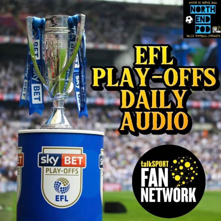 cover art for EFL Play-Offs Daily Audio: Preview & Predictions 2024/2025 | #1