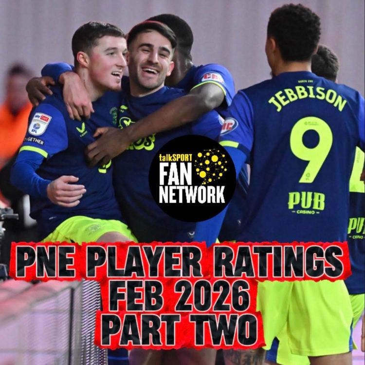 cover art for PNE Flagship 31: PNE Player Ratings | Feb 2026 | PART TWO