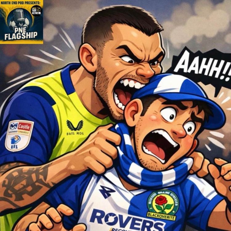 cover art for PNE Flagship 33: Blackburn Rovers vs. Preston North End Preview, Plans & Where we going for the first PINT?