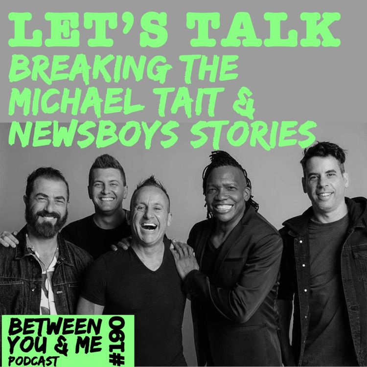 cover art for Let's Talk Breaking the Michael Tait & Newsboys stories