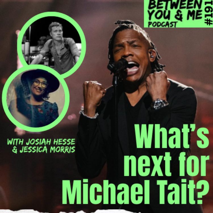 cover art for What’s Next For Michael Tait? with Josiah Hesse and Jessica Morris
