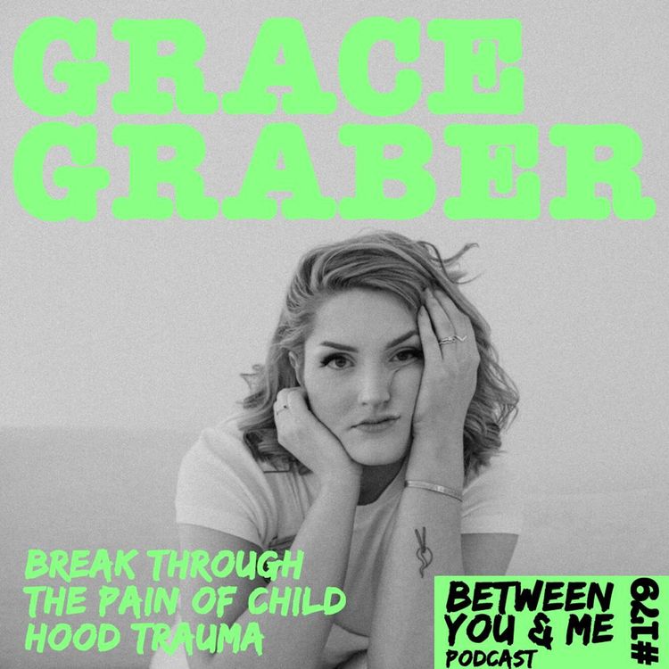 cover art for GRACE GRABER: Break through the pain of childhood trauma