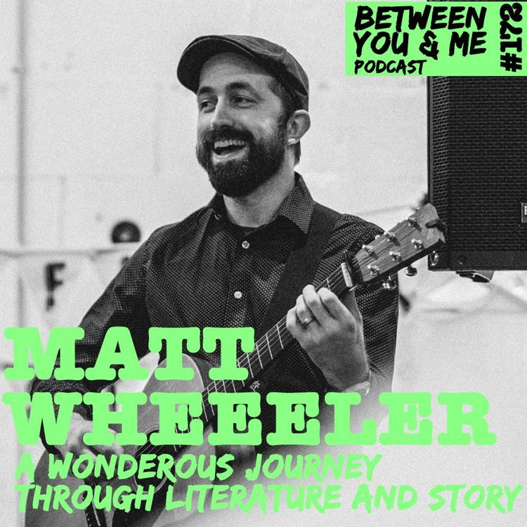 cover art for MATT WHEELER: A Wonderous Journey Through Literature and Story