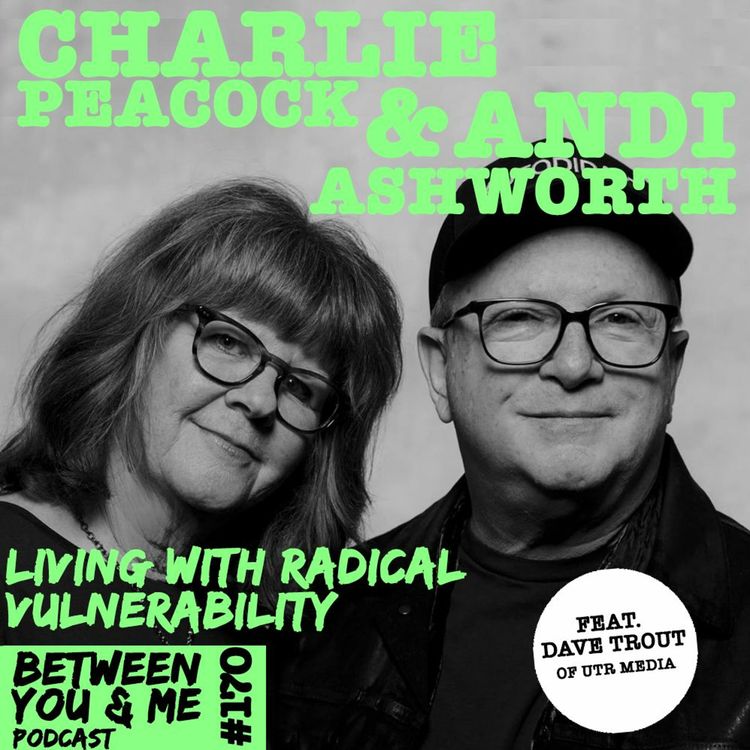 cover art for CHARLIE PEACOCK AND ANDI ASHWORTH: Living with Radical Vulnerability