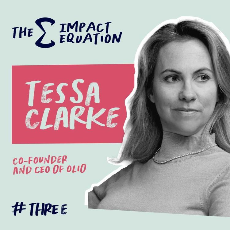 cover art for Tessa Clarke, Co-founder & CEO, Olio
