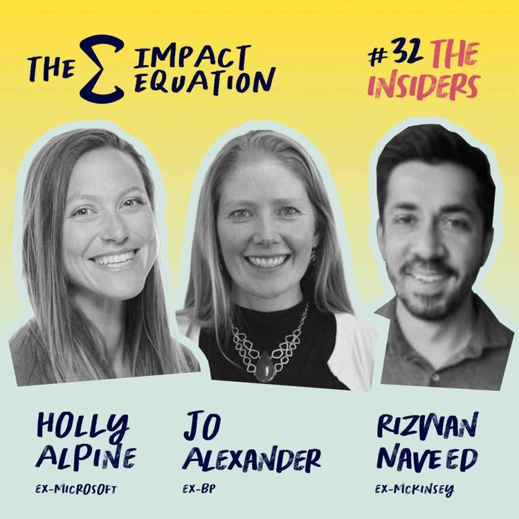 cover art for The Insiders: Rizwan Naveed, ex-McKinsey; Holly Alpine, ex-Microsoft; Jo Alexander ex-BP