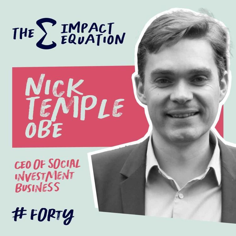 cover art for Nick Temple, CEO, Social Investment Business