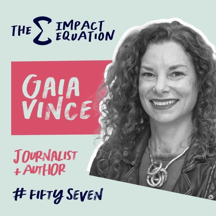 cover art for Gaia Vince, Journalist & Author, Nomad Century