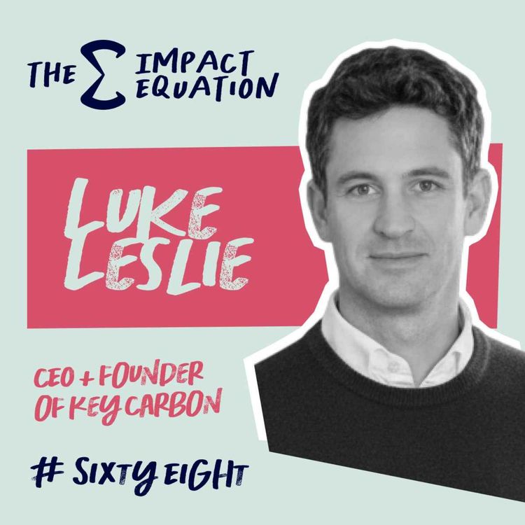 cover art for Luke Leslie: Investing in Myanmar Mangroves, Sub-Saharan Stoves & European Soil