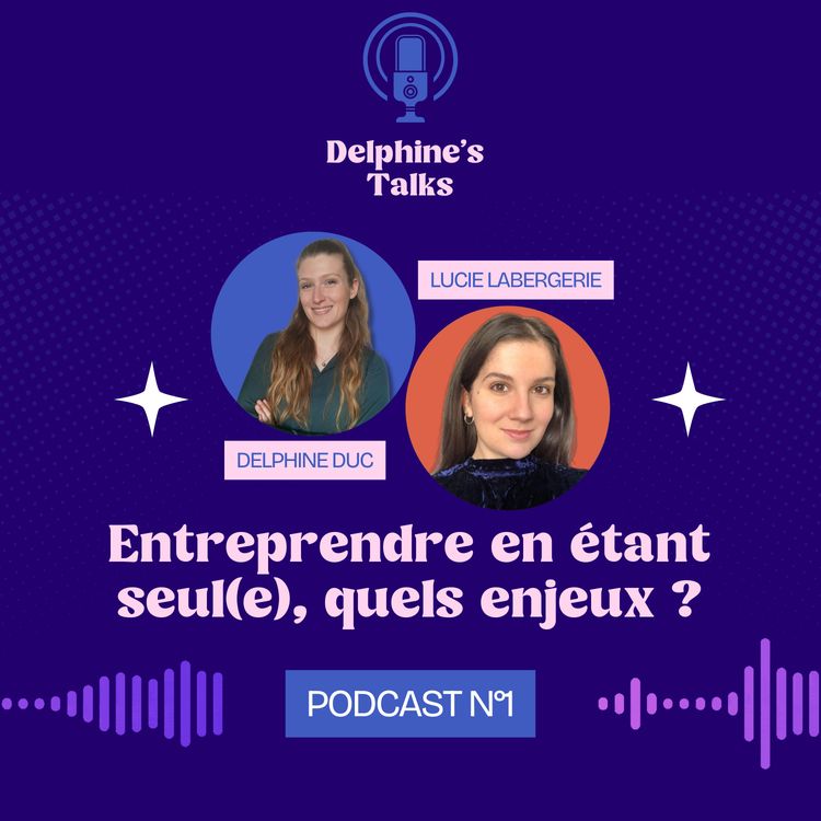 cover art for Lucie Labergerie - Entreprendre en étant seul(e), quels enjeux ?