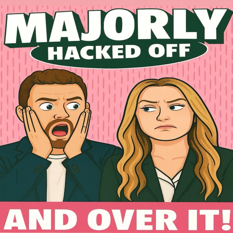 cover art for Welcome To Majorly Hacked Off And Over It!