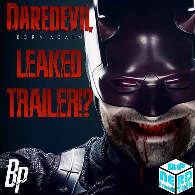 cover art for DAREDEVIL: BORN AGAIN TRAILER IS LEAKED?! | Nerds in Squares Small Talk Episode 2