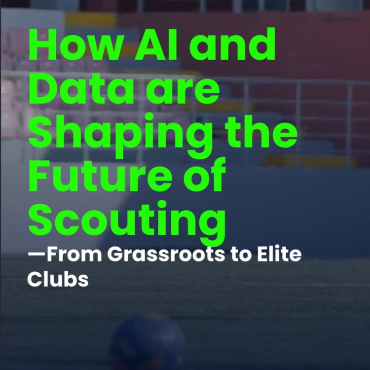 cover art for How AI and Data are Shaping the Future of Scouting