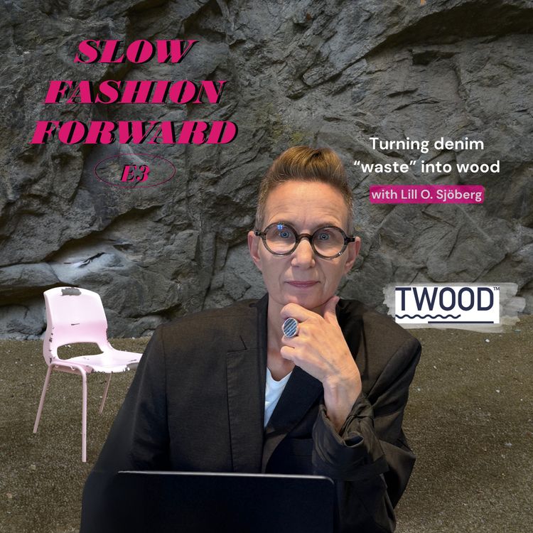 cover art for Turning Denim into Wood with Lill O. Sjöberg