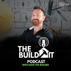 cover art for The Build It Podcast With Dave The Builder