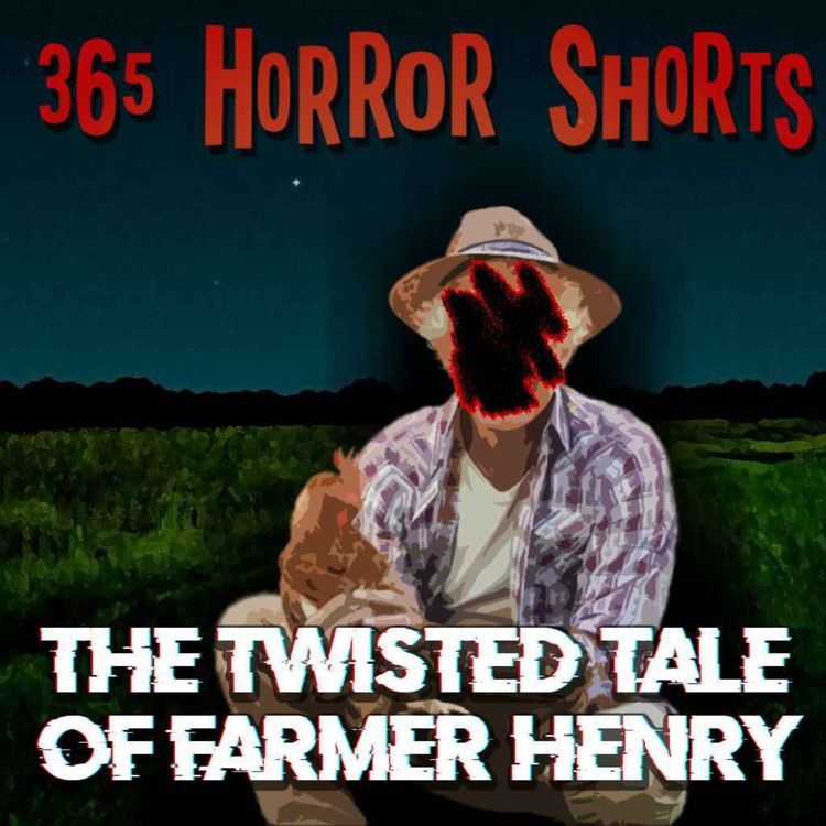 cover art for "The Twisted Tale of Farmer Henry"