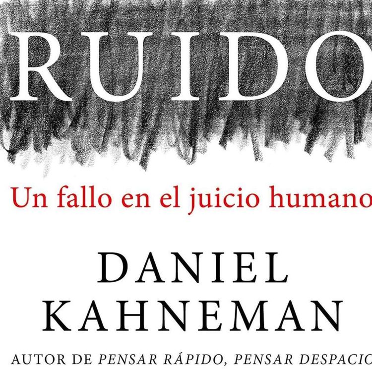 cover art for El Ruido: El enemigo silencioso de nuestros juicios - Daniel Kahnemanun 