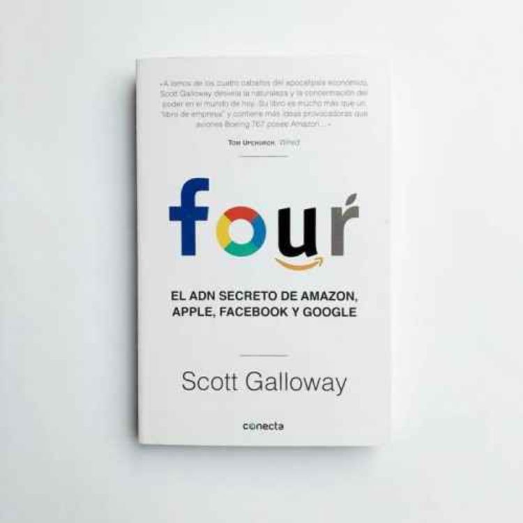 cover art for Cuatro. El ADN secreto de Amazon, Apple, Facebook y Google" de Scott Galloway