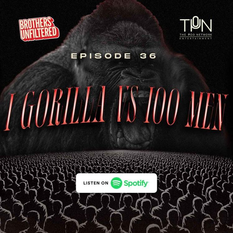 cover art for 1 GORILLA VS 100 MEN S2EP23 (#36)