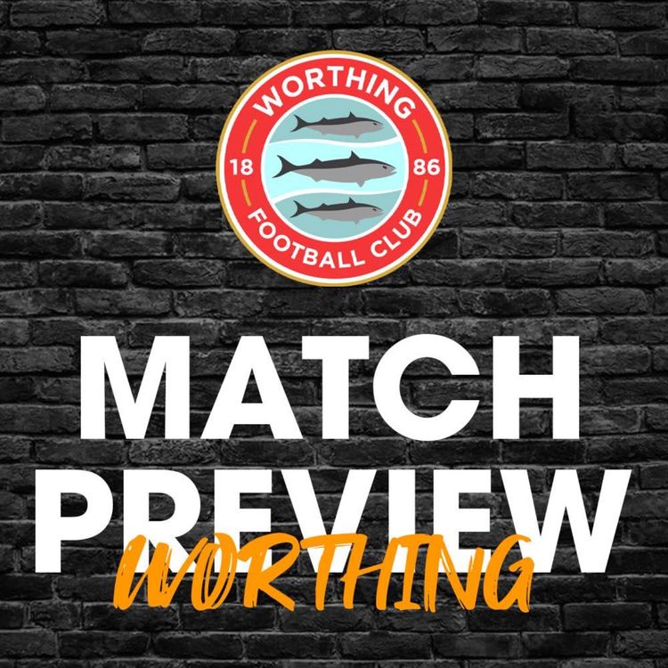 cover art for Match Preview #06 - Worthing (A)