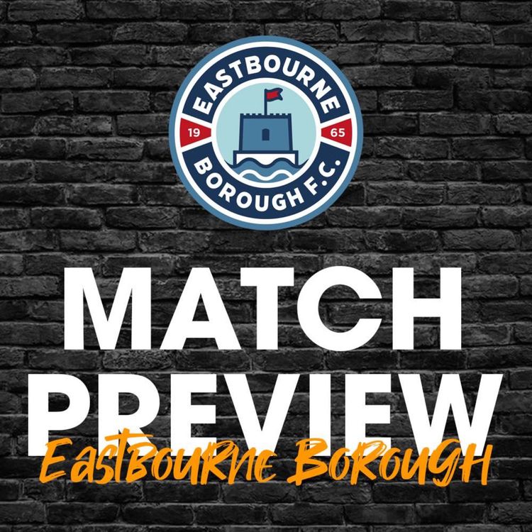 cover art for Match Preview #34 - Eastbourne Borough (A)