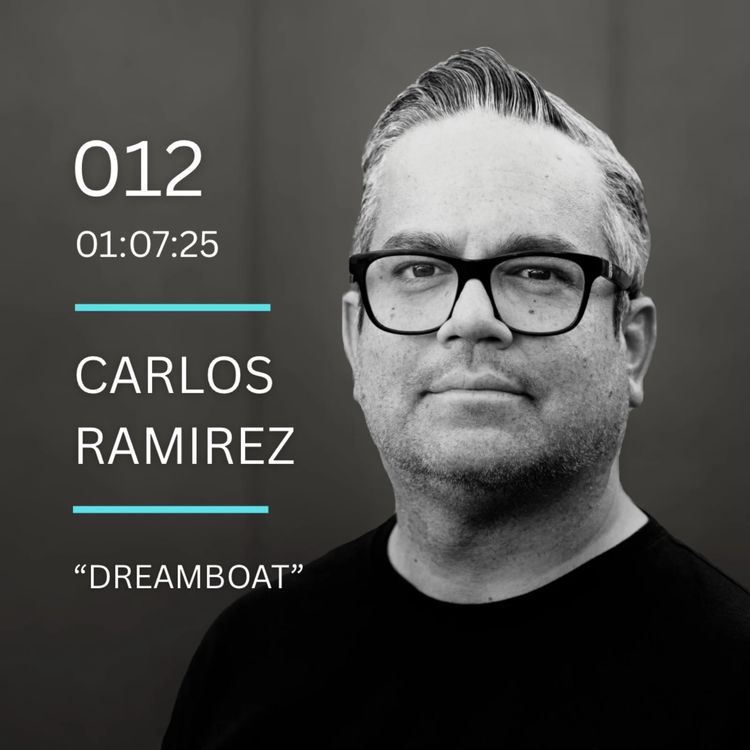 cover art for 012: "Dreamboat" feat. Carlos Ramirez (No Echo, Black Army Jacket, Lakota, Deny the Cross)