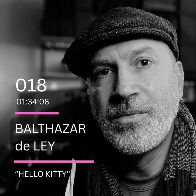 cover art for 018: "Hello Kitty" feat. Balthazar de Ley (Menthol, HUM, Lightfoils)