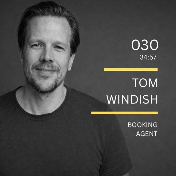 cover art for 030: Tom Windish (Booking Agent)