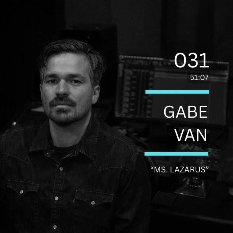 cover art for 031: "Ms. Lazarus" feat. Gabe Van (Akira Audio, Mossbreaker)