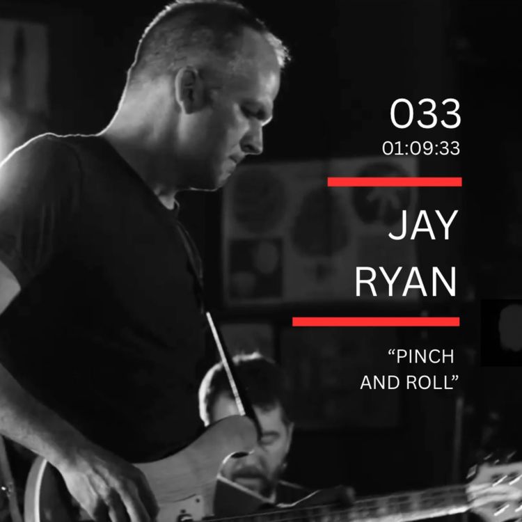 cover art for 033: "Pinch and Roll" feat. Jay Ryan (The Bird Machine, Dianogah)