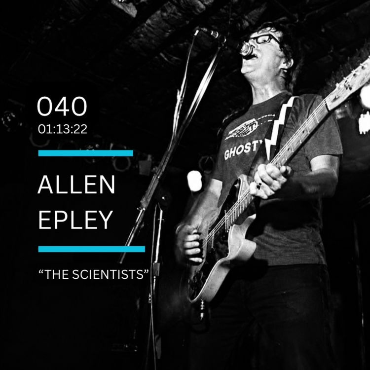 cover art for 040: "The Scientists" feat. Allen Epley (Shiner, The Life & Times, BirdHands)