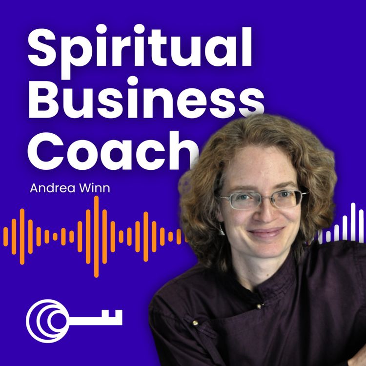 cover art for #11 Spiritual Business Coach: Andrea Winn