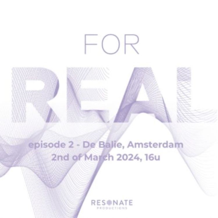 cover art for FOR REAL - De Balie, Amsterdam, ep. 2