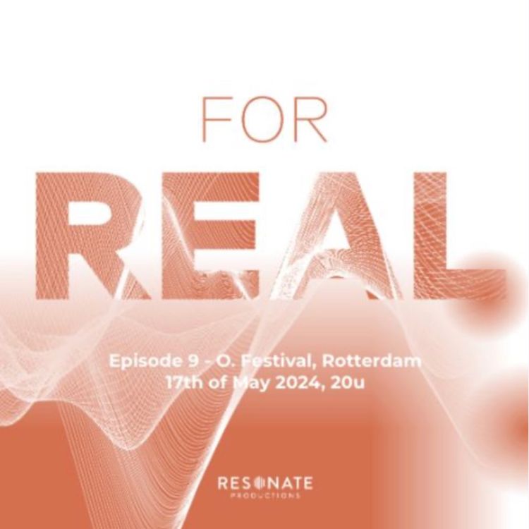 cover art for FOR REAL - O. festival, Rotterdam, ep. 2