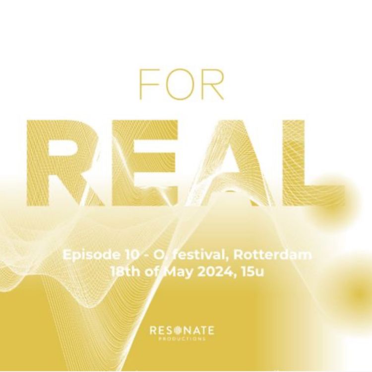 cover art for FOR REAL - O. festival, Rotterdam, ep. 3